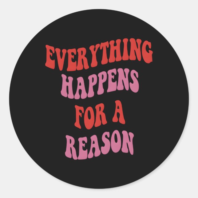 Everything Happens For A Reason Colourful Text Classic Round Sticker (Front)