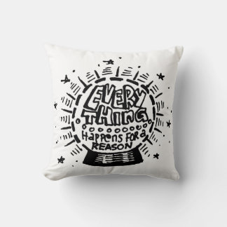 Everything Happens For A Reason Cushion