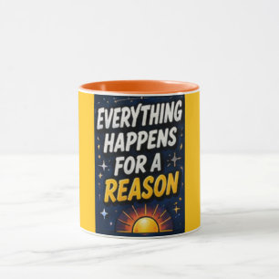 Everything Happens for a Reason Mug