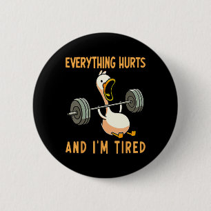 Everything Hurts And I Am Tired Gym Workout Bodybu 6 Cm Round Badge