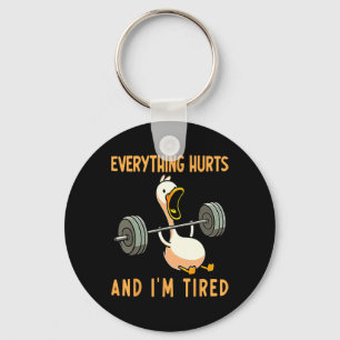 Everything Hurts And I Am Tired Gym Workout Bodybu Key Ring