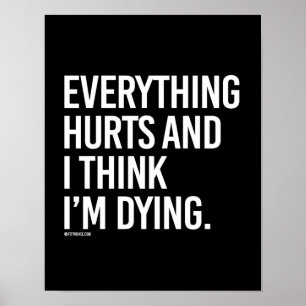 Everything hurts and I think I'm dying - - Gym H Poster