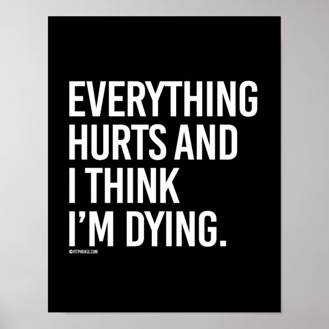 Everything hurts and I think I'm dying -   - Gym H Poster (Front)
