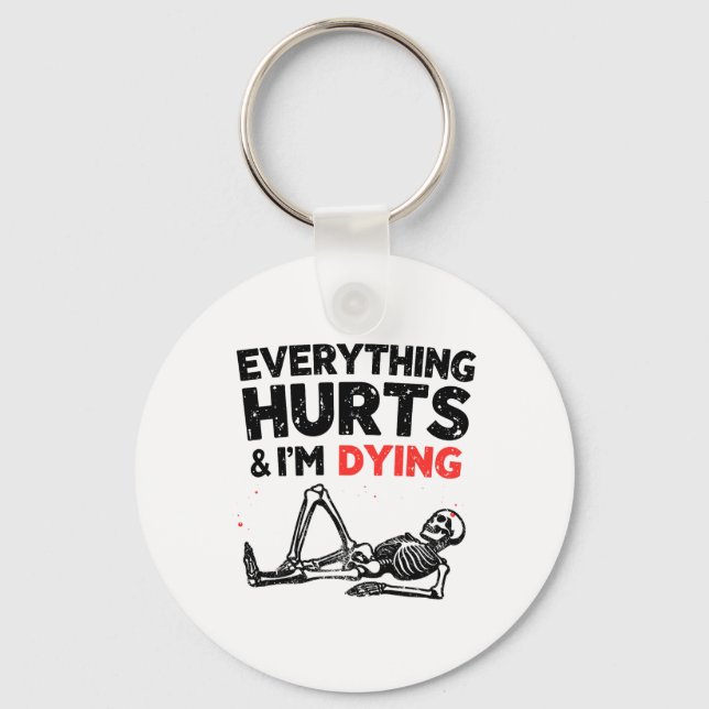 Everything Hurts And Im Dying Funny Gym Skeleton H Key Ring (Front)