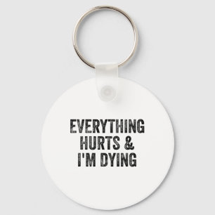 Everything Hurts And I'm Dying Gym Weightlifter Bo Key Ring