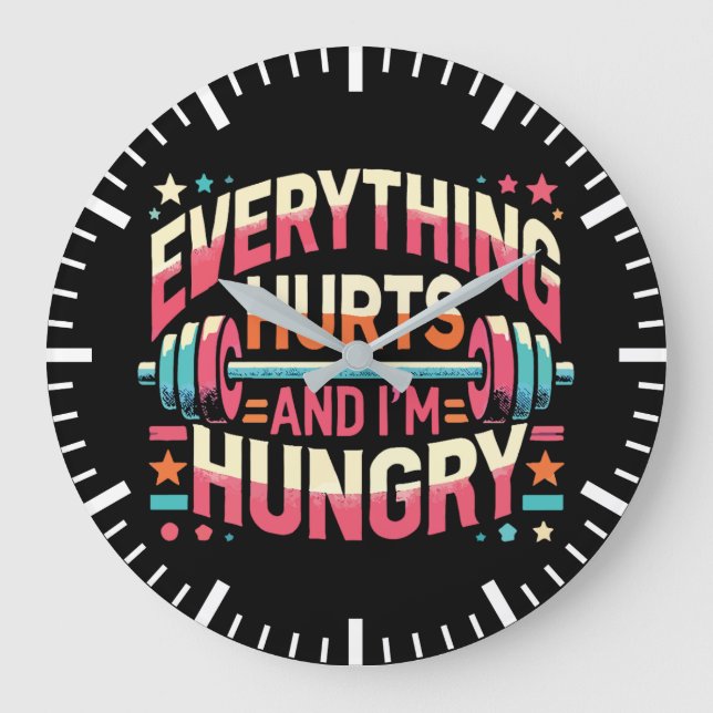 Everything Hurts and I'm Hungry - Funny Gym Large Clock (Front)