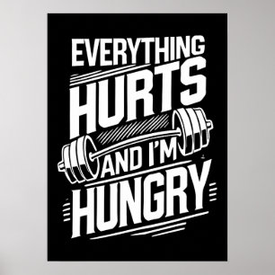 Everything Hurts and I'm Hungry - Funny Gym Poster