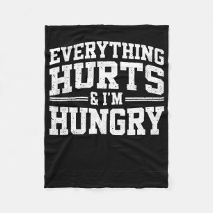 Everything Hurts And I'm Hungry Weightlifter Joke Fleece Blanket