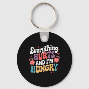 Everything Hurts And I'm Hungry Weightlifter Joke Key Ring