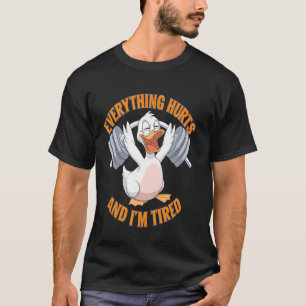 Everything Hurts and I'm Tired Funny Gym Workout H T-Shirt