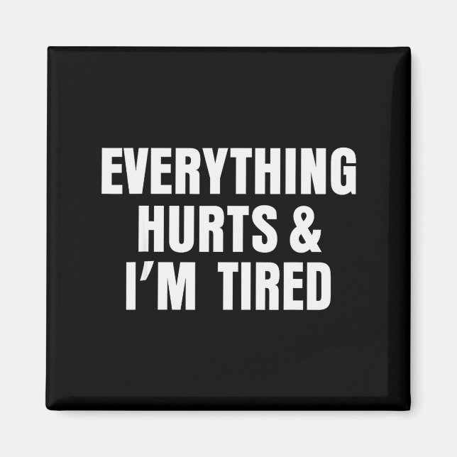 Everything Hurts And I'm Tired Funny Workout Gym F Magnet (Front)