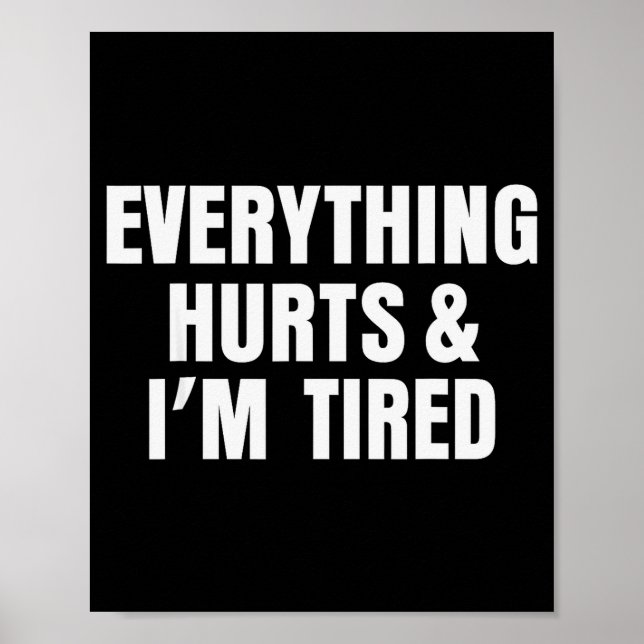 Everything Hurts And I'm Tired Funny Workout Gym F Poster (Front)