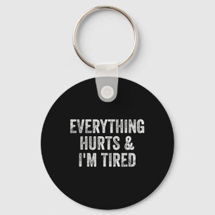 Everything Hurts And I'm Tired Gym Weightlifter Bo Key Ring