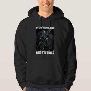 Everything Hurts And Tired Cringe Skeleton 3 Hoodie