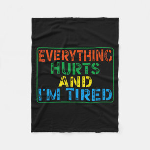 Everything Hurts And Tired Vintage Sarcastic Quote Fleece Blanket