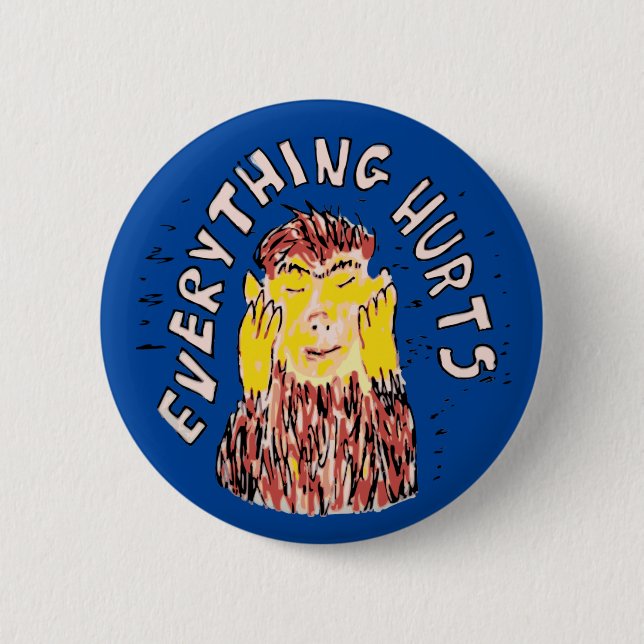 Everything hurts badges chronic pain pin badge (Front)