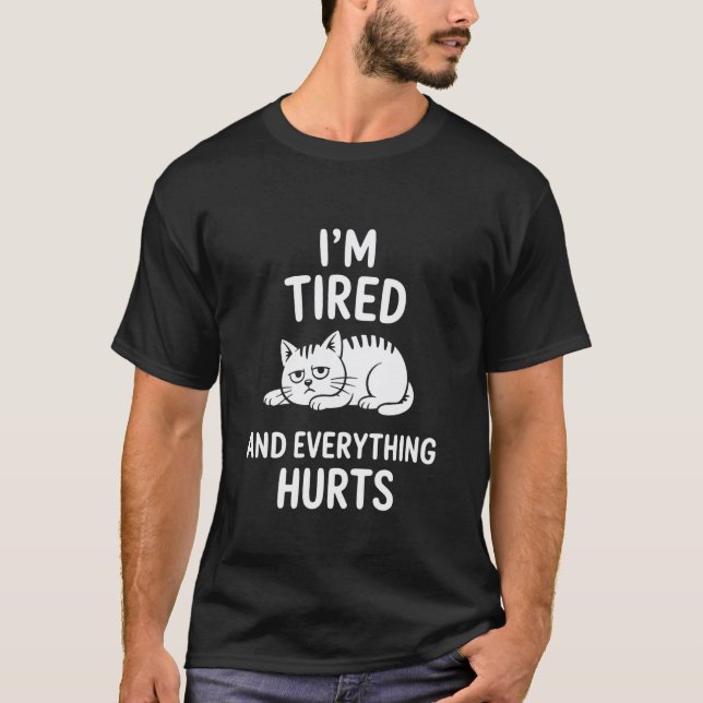 Everything Hurts Funny Cat T-Shirt (Front)