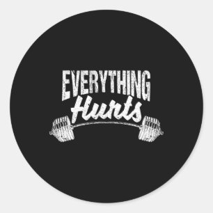 Everything Hurts Funny Gym Workout Athlete Persona Classic Round Sticker