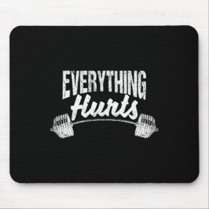 Everything Hurts Funny Gym Workout Athlete Persona Mouse Pad