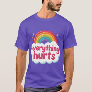 Everything Hurts Funny Gym Workout Everything Hurt T-Shirt