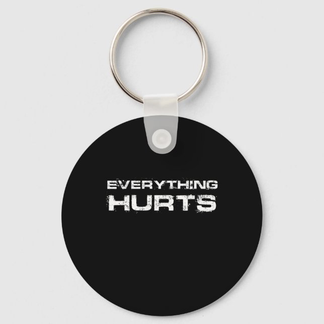Everything Hurts Funny Workout Gym Humour Tee Weig Key Ring (Front)