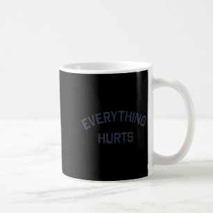 Everything Hurts Funny Workout Motivation  Coffee Mug