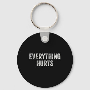 Everything Hurts Gym Weightlifter Bodybuilder Key Ring