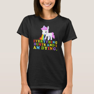 Everything Hurts & I'm Dying Workout Unicorn Gym T-Shirt