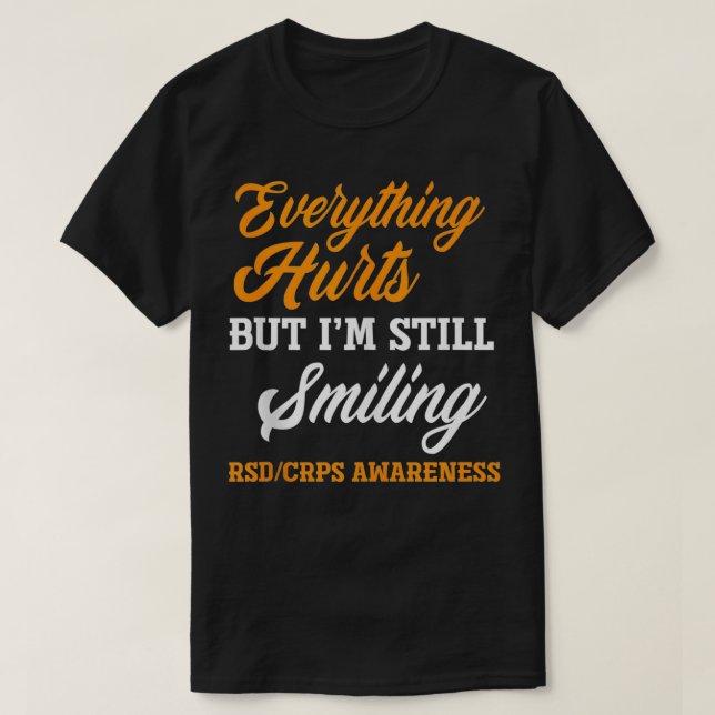 Everything Hurts I'm Still Smiling RSD CRPS Awaren T-Shirt (Design Front)