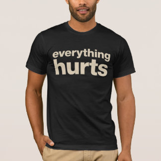 Everything Hurts – Minimalist & Expressive Design T-Shirt