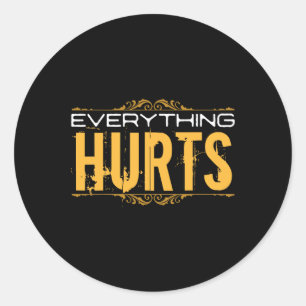 Everything Hurts Weighlifting Exercise Workout Tra Classic Round Sticker