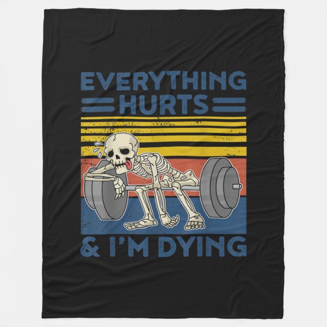 Everything Hurts Weightlifting Ness Gym Gift Fleece Blanket (Front)