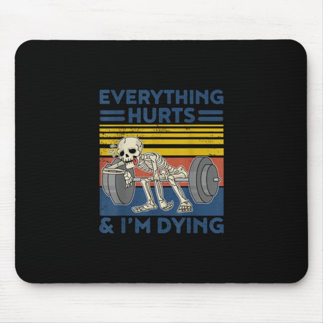 Everything Hurts Weightlifting Ness Gym Gift Mouse Pad (Front)