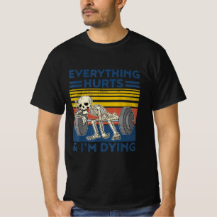 Everything Hurts Weightlifting Ness Gym Gift T-Shirt
