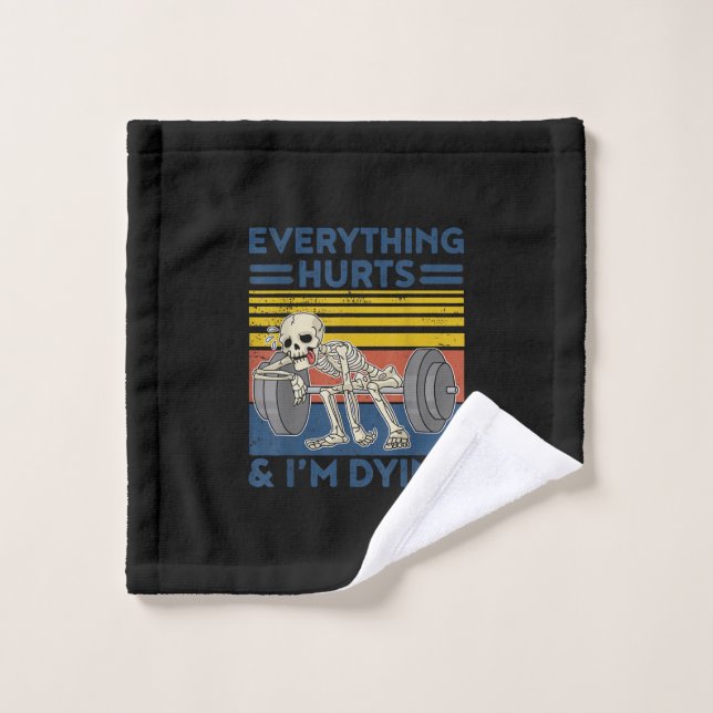 Everything Hurts Weightlifting Ness Gym Gift Wash Cloth (Wash Cloth)