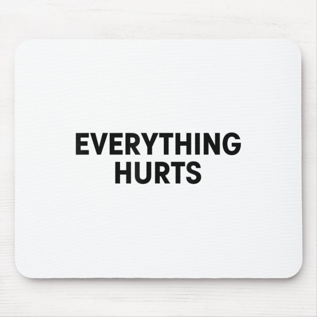 Everything Hurts Workout Strongman Muscle Training Mouse Pad (Front)