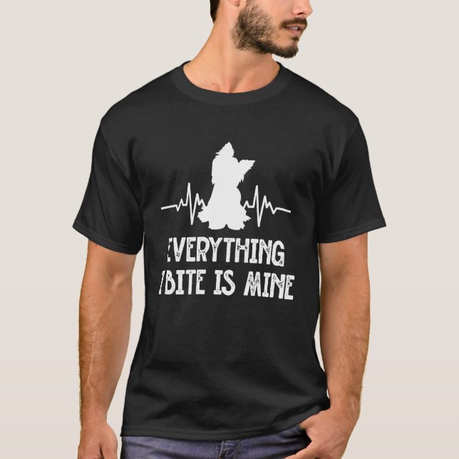 Everything I Bite Is Mine Yorkshire Terrier Dog Br T-Shirt (Front)
