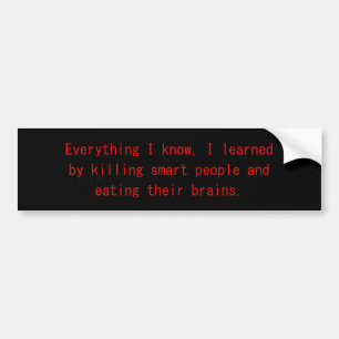 Everything I Know Bumper Sticker