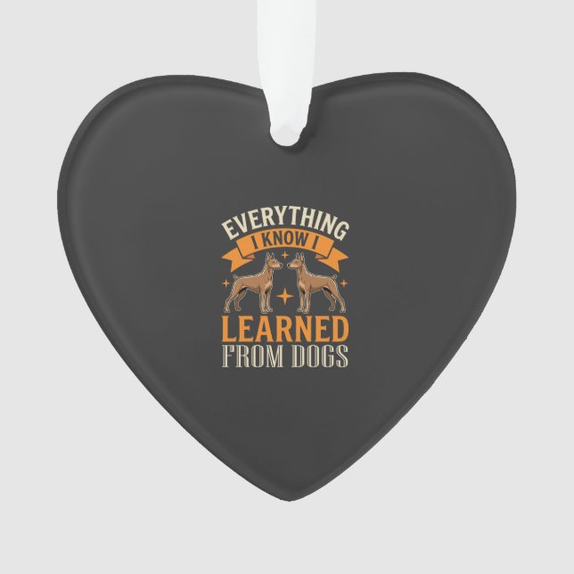 Everything I Know I Learned From Dogs Ornament (Front)