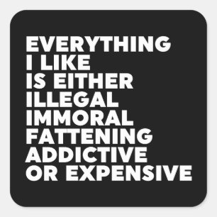 Everything I Like Square Sticker