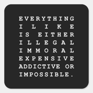 Everything I Like Square Sticker