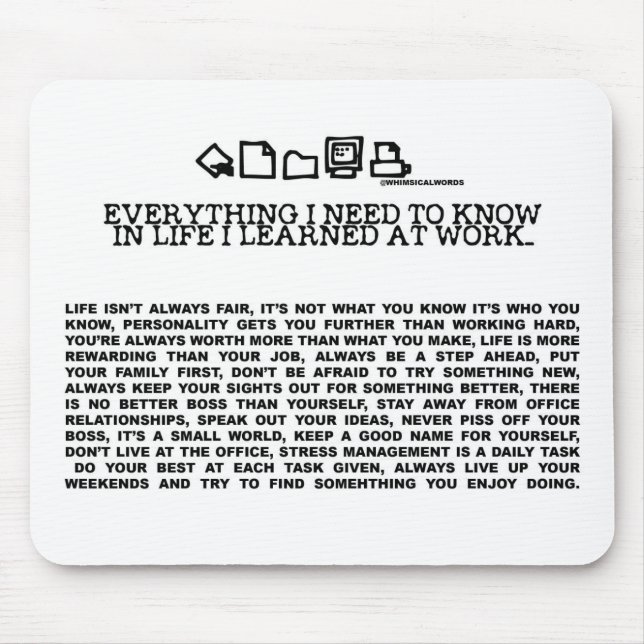 Everything I need to know in life-work Mouse Pad (Front)