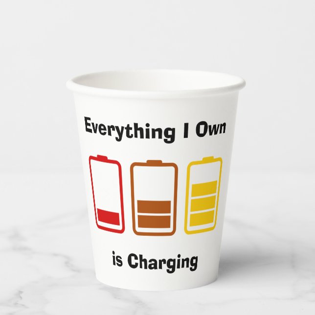 Everything I Own is Charging Paper Cups (Front)
