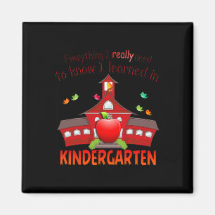 Everything I Really Need Know I Learned In Kinderg Magnet