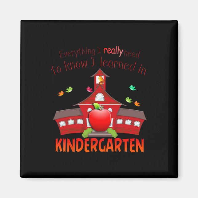 Everything I Really Need Know I Learned In Kinderg Magnet (Front)