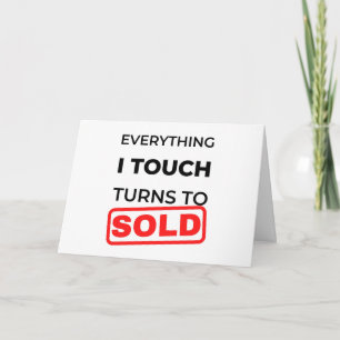 Everything I Touch Turns To Sold 2 Card