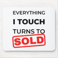 Everything I Touch Turns To Sold 2