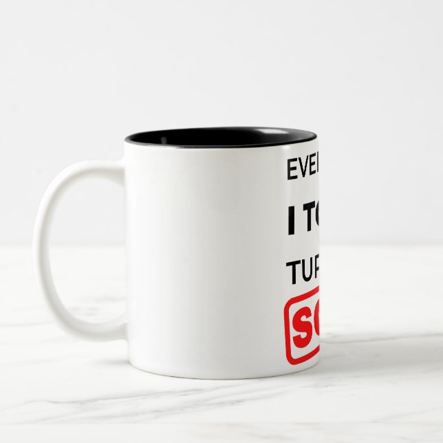 Everything I Touch Turns To Sold 2 Two-Tone Coffee Mug (Left)