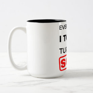 Everything I Touch Turns To Sold 2 Two-Tone Coffee Mug