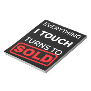 Everything I Touch Turns To Sold Notepad